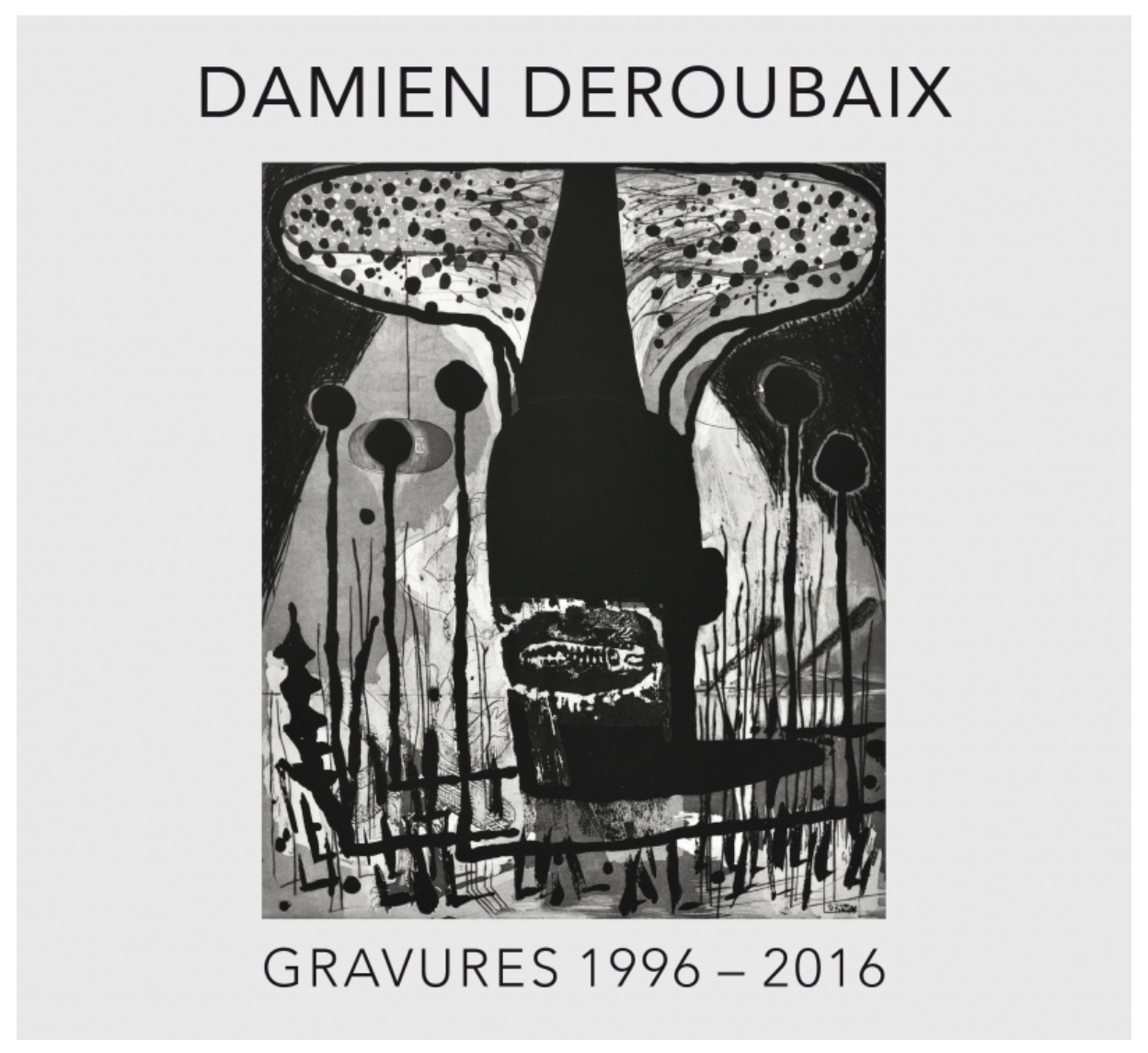 Damien Deroubaix Gravures 1996 - 2016