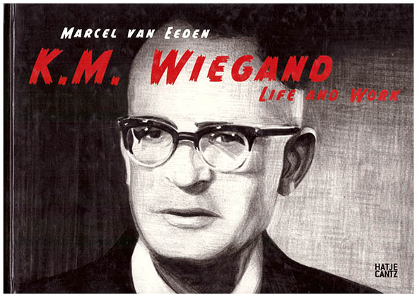 Marcel van Eeden: K.M. Wiegand Life and Work